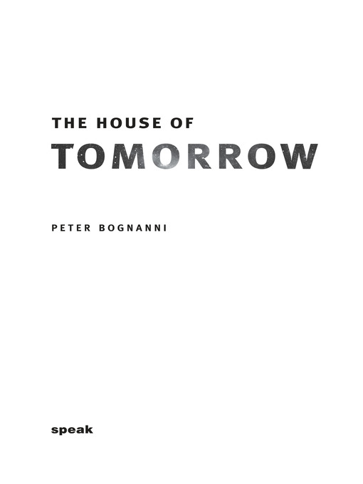 Title details for The House of Tomorrow by Peter Bognanni - Available